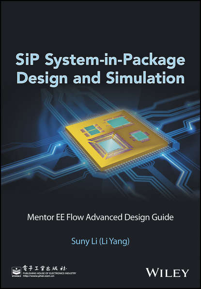 SiP System-in-Package Design and Simulation. Mentor EE Flow Advanced Design Guide
