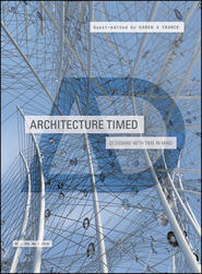 бесплатно читать книгу Architecture Timed. Designing with Time in Mind автора Karen Franck