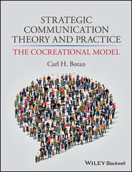 бесплатно читать книгу Strategic Communication Theory and Practice. The Cocreational Model автора Carl Botan