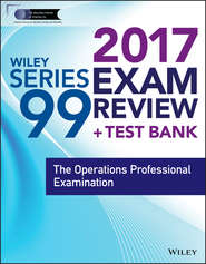 бесплатно читать книгу Wiley FINRA Series 99 Exam Review 2017. The Operations Professional Examination автора Wiley 