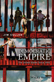 бесплатно читать книгу Democratic Empire. The United States Since 1945 автора Jim Cullen