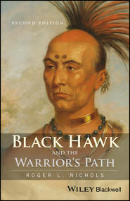 бесплатно читать книгу Black Hawk and the Warrior's Path автора Roger Nichols
