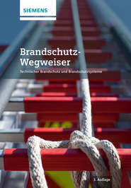 бесплатно читать книгу Brandschutz-Wegweiser. Technischer Brandschutz und Brandschutzsysteme автора  Siemens