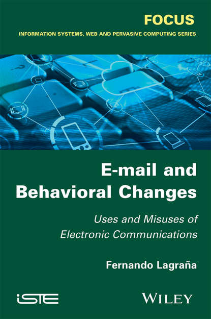 E-mail and Behavioral Changes. Uses and Misuses of Electronic Communications