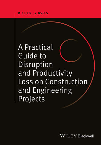 A Practical Guide to Disruption and Productivity Loss on Construction and Engineering Projects