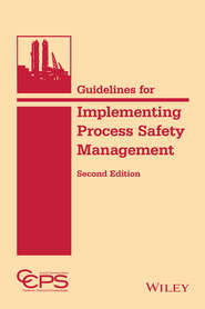 бесплатно читать книгу Guidelines for Implementing Process Safety Management автора  CCPS (Center for Chemical Process Safety)