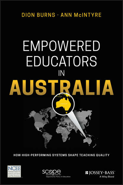 Empowered Educators in Australia. How High-Performing Systems Shape Teaching Quality