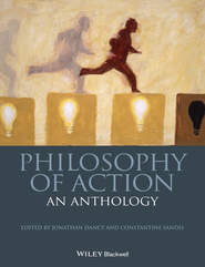бесплатно читать книгу Philosophy of Action. An Anthology автора Constantine Sandis