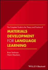 бесплатно читать книгу The Complete Guide to the Theory and Practice of Materials Development for Language Learning автора Brian Tomlinson