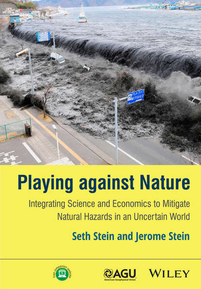 Playing against Nature. Integrating Science and Economics to Mitigate Natural Hazards in an Uncertain World