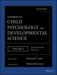 бесплатно читать книгу Handbook of Child Psychology and Developmental Science, Socioemotional Processes автора Michael Lamb
