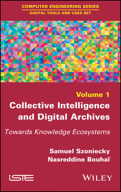 Collective Intelligence and Digital Archives. Towards Knowledge Ecosystems