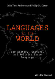 бесплатно читать книгу Languages In The World. How History, Culture, and Politics Shape Language автора Phillip Carter