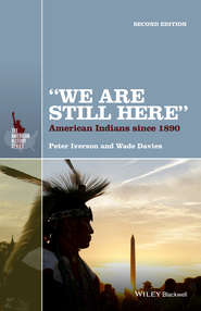 бесплатно читать книгу "We Are Still Here". American Indians Since 1890 автора Peter Iverson