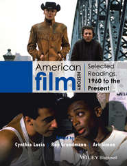 бесплатно читать книгу American Film History. Selected Readings, 1960 to the Present автора Roy Grundmann