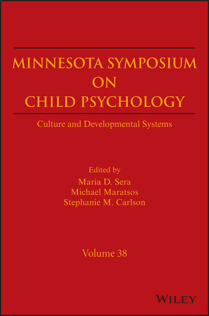 Minnesota Symposium on Child Psychology, Volume 38. Culture and Developmental Systems