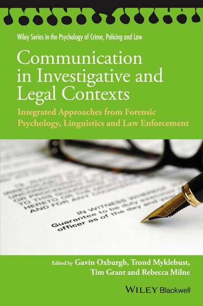 Communication in Investigative and Legal Contexts. Integrated Approaches from Forensic Psychology, Linguistics and Law Enforcement