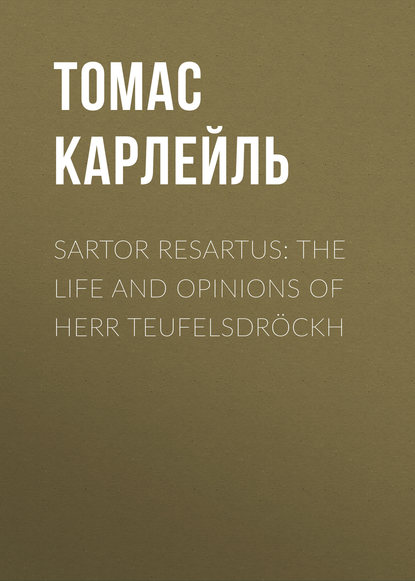 Sartor Resartus: The Life and Opinions of Herr Teufelsdröckh