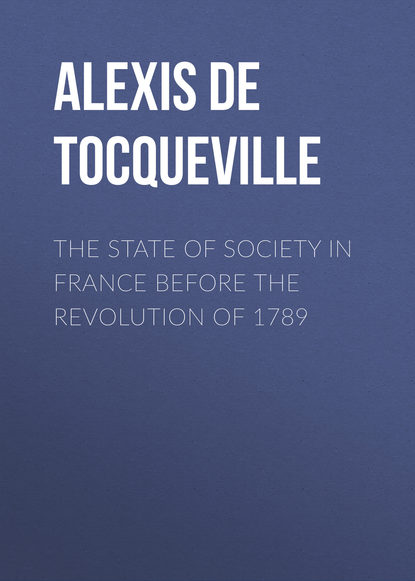 The State of Society in France Before the Revolution of 1789