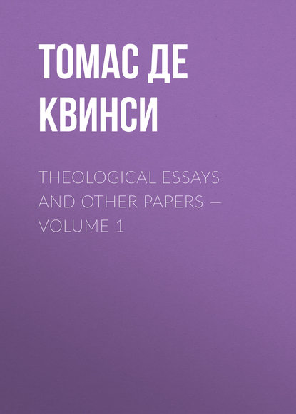 Theological Essays and Other Papers — Volume 1