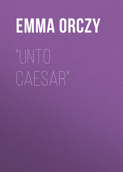 &quot;Unto Caesar&quot;