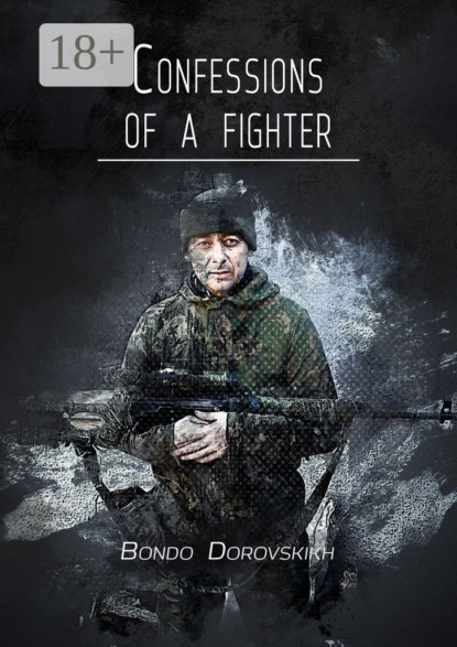 Confessions of a fighter. Revelations of a Volunteer
