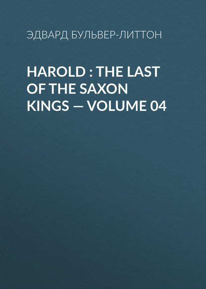 Harold : the Last of the Saxon Kings — Volume 04