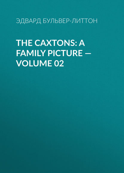 The Caxtons: A Family Picture — Volume 02