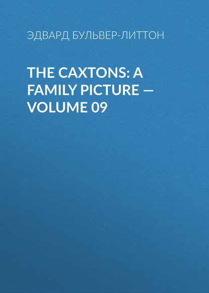 The Caxtons: A Family Picture — Volume 09