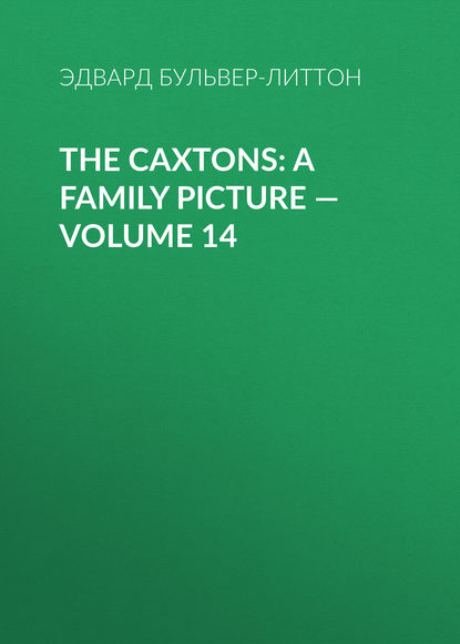 The Caxtons: A Family Picture — Volume 14