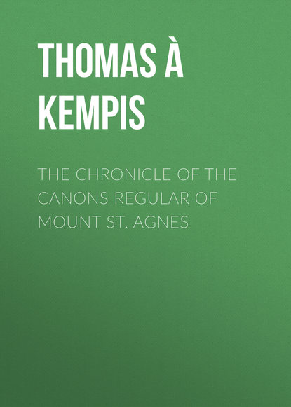 The Chronicle of the Canons Regular of Mount St. Agnes