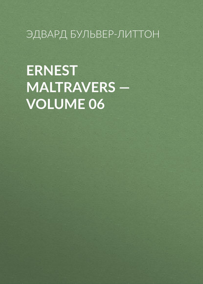 Ernest Maltravers — Volume 06