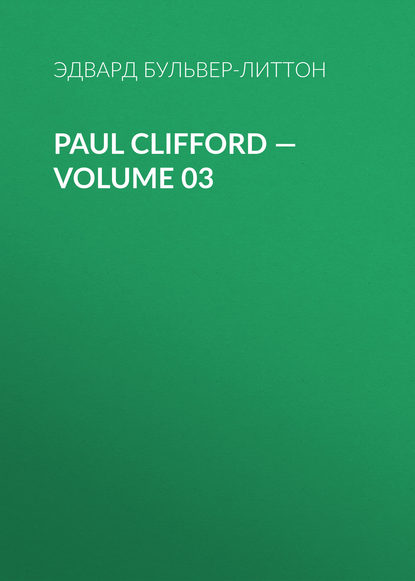 Paul Clifford — Volume 03