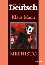 бесплатно читать книгу Mephisto / Мефистофель. Книга для чтения на немецком языке автора Клаус Манн