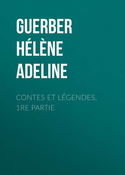 Contes et légendes. 1re Partie