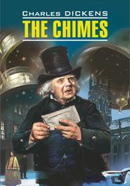 бесплатно читать книгу The Chimes / Колокола. Книга для чтения на английском языке автора Чарльз Диккенс