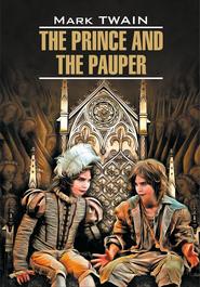 бесплатно читать книгу The Prince and the Pauper / Принц и нищий. Книга для чтения на английском языке автора Марк Твен