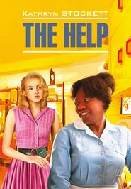 бесплатно читать книгу The Help / Прислуга. Книга для чтения на английском языке автора Кэтрин Стокетт