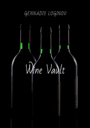 бесплатно читать книгу Wine Vault автора Gennadiy Loginov