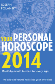 бесплатно читать книгу Your Personal Horoscope 2014: Month-by-month forecasts for every sign автора Joseph Polansky
