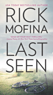 бесплатно читать книгу Last Seen: A gripping edge-of-your-seat thriller that you won’t be able to put down автора Rick Mofina