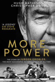 бесплатно читать книгу More Power: The Story of Jurgen Grobler: The most successful Olympic coach of all time автора Hugh Matheson