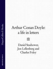 бесплатно читать книгу Arthur Conan Doyle: A Life in Letters автора Артур Конан Дойл