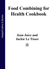 бесплатно читать книгу Food Combining for Health Cookbook: Better health and weight loss with the Hay Diet автора Jean Joice