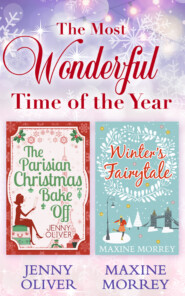 бесплатно читать книгу The Most Wonderful Time Of The Year: The Parisian Christmas Bake Off / Winter's Fairytale автора Jenny Oliver