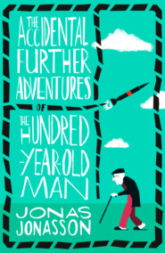 бесплатно читать книгу The Accidental Further Adventures of the Hundred-Year-Old Man автора Jonas Jonasson