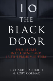 бесплатно читать книгу The Black Door: Spies, Secret Intelligence and British Prime Ministers автора Richard Aldrich
