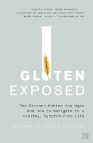 бесплатно читать книгу Gluten Exposed: The Science Behind the Hype and How to Navigate to a Healthy, Symptom-free Life автора Dr. Green