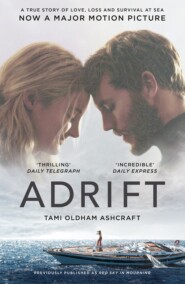 бесплатно читать книгу Adrift: A True Story of Love, Loss and Survival at Sea автора Tami Oldham Ashcraft