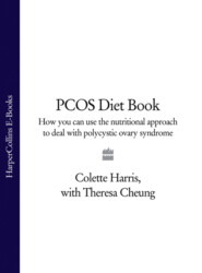 бесплатно читать книгу PCOS Diet Book: How you can use the nutritional approach to deal with polycystic ovary syndrome автора Theresa Cheung